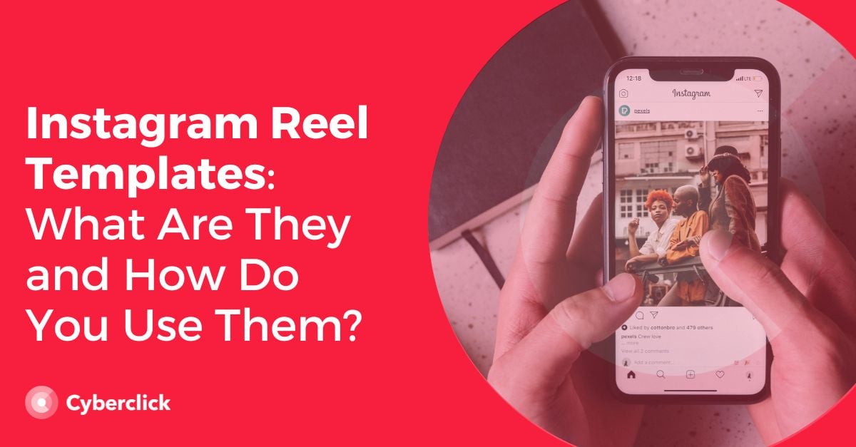 Instagram Reel Templates What Are They and How Do You Use Them?